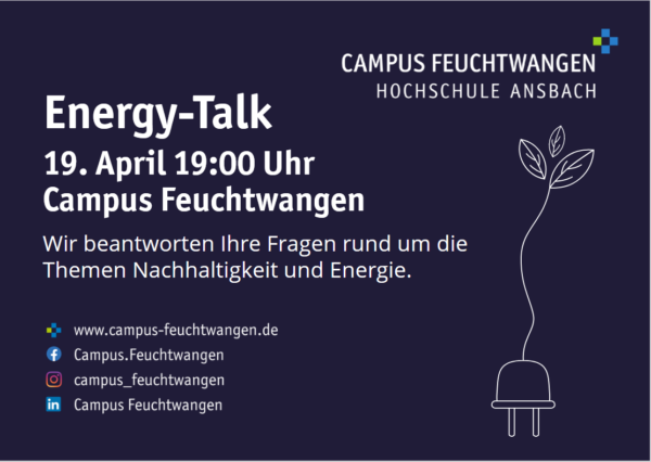 Energy Talk Einladung zum Energy Talk am 19. April um 19:00 Uhr am Campus Feuchtawngen